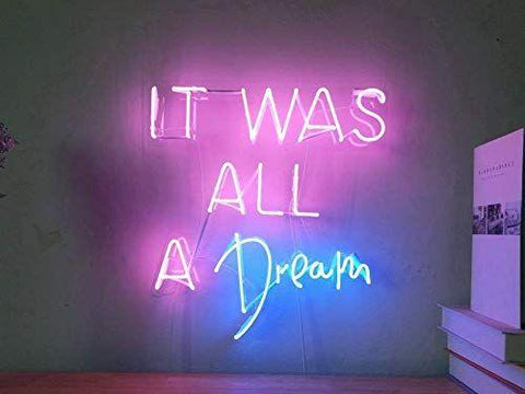 It Was All a Dream Handmade Art Neon Sign 