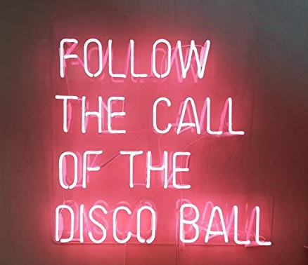 Follow the call of the disco ball neon sign 
