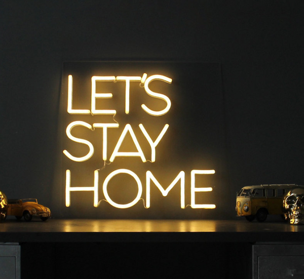 LET S STAY HOME neon sign Custom Neon Sign