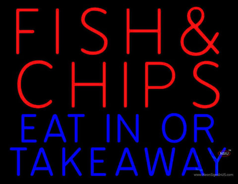 Fish And Chips Eat In Or Take Away Real Neon Glass Tube Neon Sign 