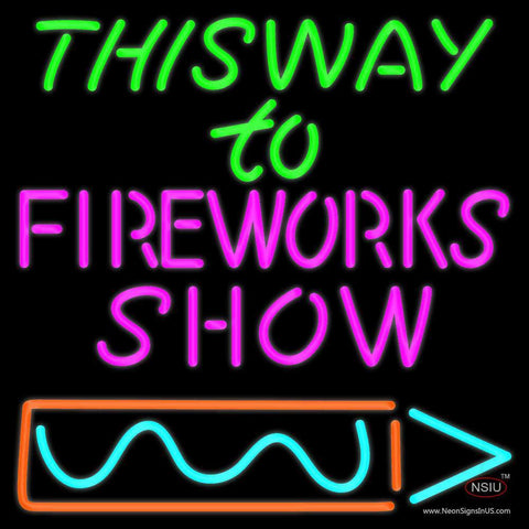 This Way To Show Fire Work  Neon Sign 