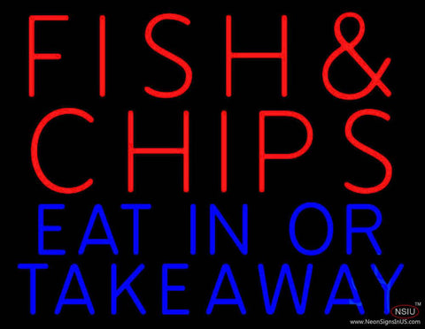 Fish And Chips Eat In Or Take Away Real Neon Glass Tube Neon Sign 
