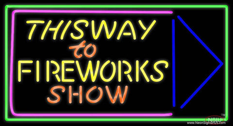 This Way To Show Fire Work  Real Neon Glass Tube Neon Sign 