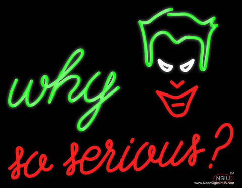 Why So Serious Real Neon Glass Tube Neon Sign