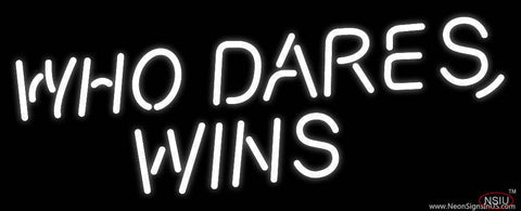 Who Dares Win Real Neon Glass Tube Neon Sign 