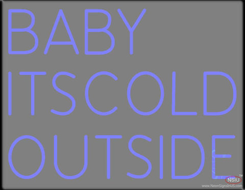 Baby Its Cold Outside Real Neon Glass Tube Neon Sign 