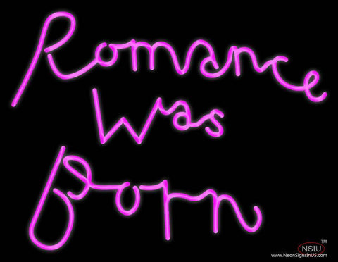 Romance Was Born Real Neon Glass Tube Neon Sign 