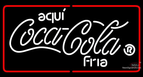 Aqui Coca Cola Neon Sign 