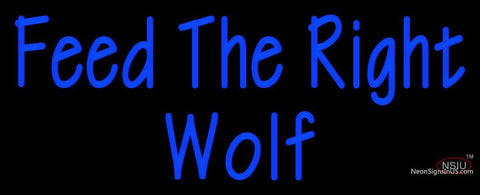 Custom Feed The Right Wolf Neon Sign  