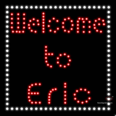Custom Welcome To Eric Led Sign  