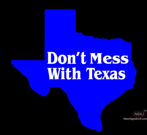 Dont Mess With Texas Blue Neon Sign 