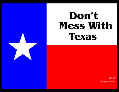 Dont Mess With Texas Flag Sign 