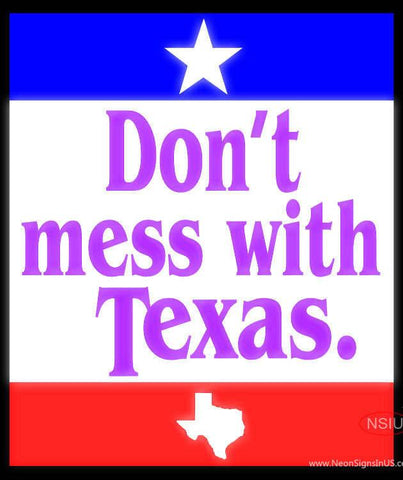 dont Mess With Texas New Real Neon Glass Tube Neon Sign 