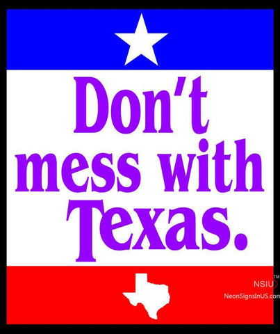 dont Mess With Texas New Neon Sign 