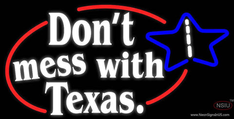 Dont Mess With Texas Road Real Neon Glass Tube Neon Sign 