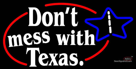 Dont Mess With Texas Road Neon Sign 