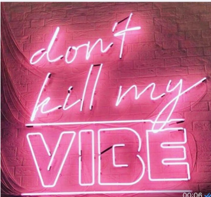 Don't kill my vibe neon sign