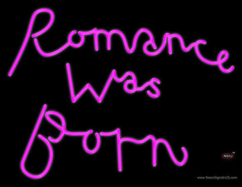 Romance Was Born Neon Sign