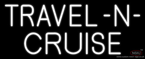 White Travel N Cruise Neon Sign 
