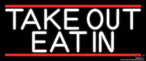 Take Out Eat In Real Neon Glass Tube Neon Sign