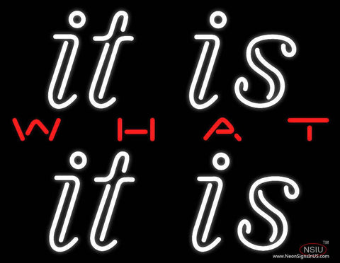 It Is What It Is Real Neon Glass Tube Neon Sign 