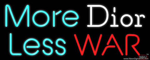 More Dior Loss War Real Neon Glass Tube Neon Sign 