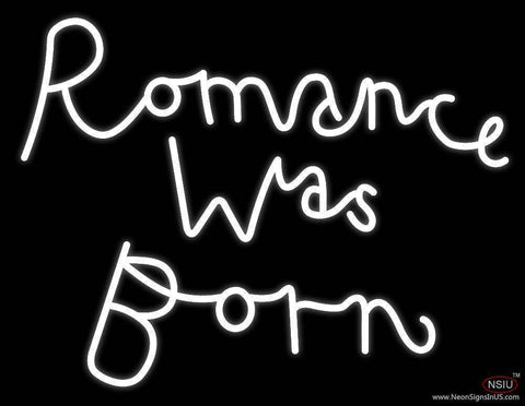 Romance Was Born Real Neon Glass Tube Neon Sign