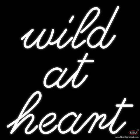 Wild At Heart Real Neon Glass Tube Neon Sign