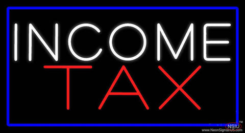 White Income Tax Blue Border Real Neon Glass Tube Neon Sign