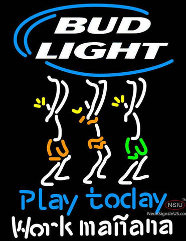 Bud Light Play Today Work Ma Ana Beer Neon Sign 