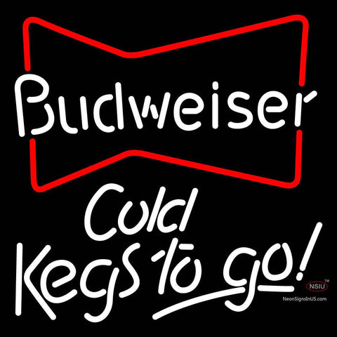 Budweiser Cold Kegs To Go Neon Sign