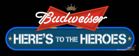 Budweiser Heres To The Heroes Neon Sign