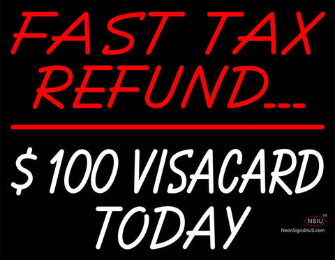 Custom Fast Tax Refund $  Visacard Today Neon Sign  