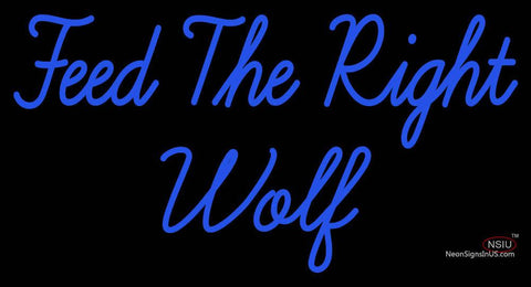 Custom Feed The Right Wolf Neon Sign  