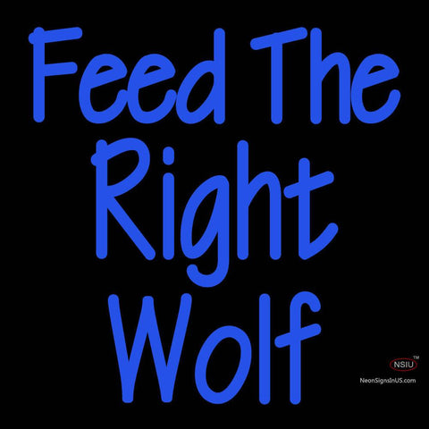 Custom Feed The Right Wolf Neon Sign  