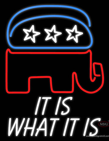 Custom It Is What It Is With Republican Elephant Logo Real Neon Glass Tube Neon Sign 