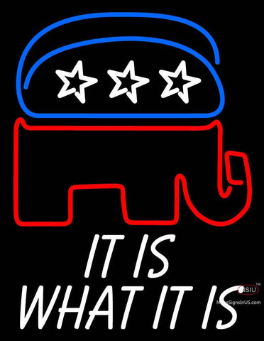 Custom It Is What It Is With Republican Elephant Logo Neon Sign  