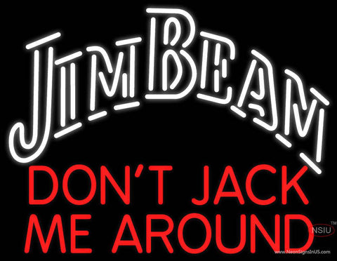 Custom Jim Beam Dont Jack Me Around Real Neon Glass Tube Neon Sign 