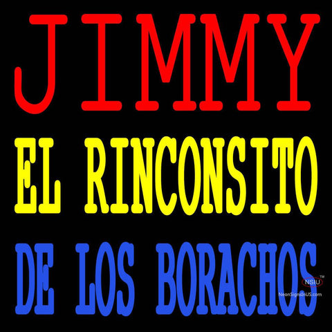 Custom Jimmy El Rinconsito De Los Borachos Neon Sign  