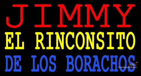 Custom Jimmy El Rinconsito De Los Borachos Neon Sign  