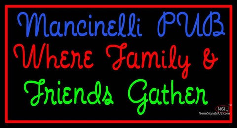 Custom Mancinelli Pub Where Family And Friends Gather Neon Sign  