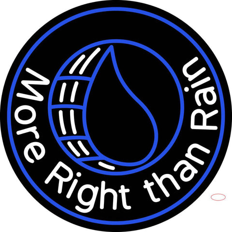 Custom More Right Than Rain Neon Sign  