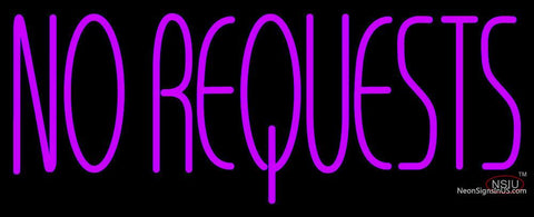 Custom No Requests Neon Sign  