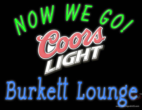 Custom Now We Go Burkett Lounge With Coors Light Logo Real Neon Glass Tube Neon Sign 
