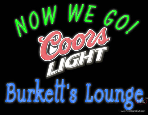 Custom Now We Go Burkett Lounge With Coors Light Logo Real Neon Glass Tube Neon Sign 