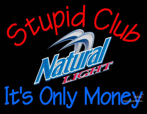 Custom Stupid Club It Natural Light Neon Sign  