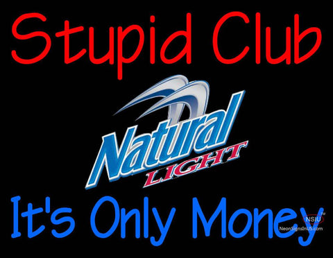 Custom Stupid Club It Natural Light Neon Sign  