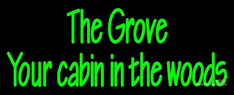 Custom The Grove Your Cabin In The Woods Neon Sign  