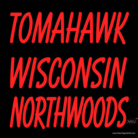 Custom Tomahawk Wisconsin Northwoods Logo Real Neon Glass Tube Neon Sign