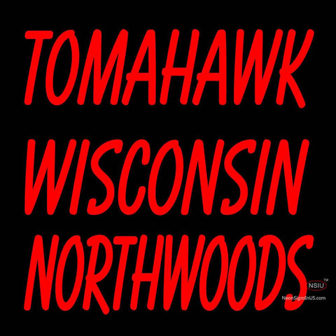 Custom Tomahawk Wisconsin Northwoods Logo Neon Sign 